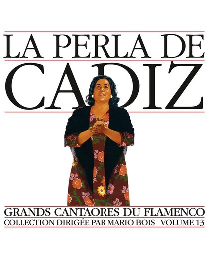 Grands Cantaores Du Flamenco Collection Dirigee Par Mario Bois Vol. 13