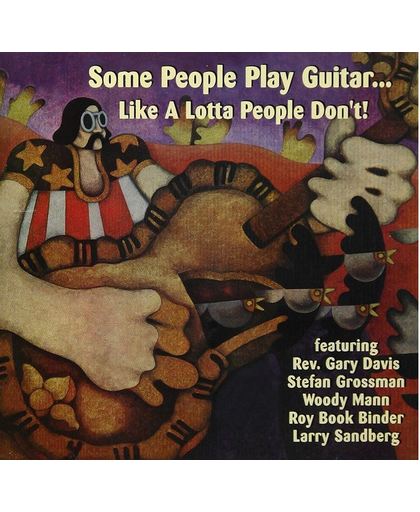 Some People Play Guitar  Like A Lotta People Don'T