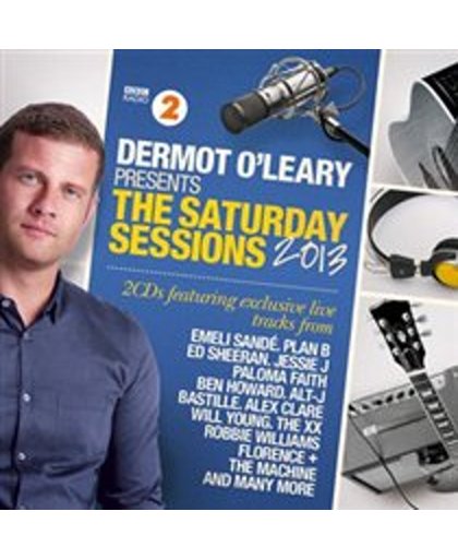 Dermot O'Leary Presents the Saturday Sessions 2013
