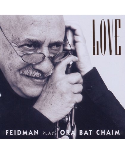 Love. Giora Feidman Plays Bat Chaim