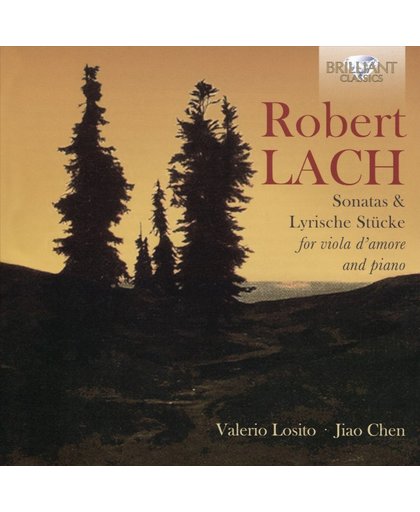 Robert Lach: Sonatas & Lyrische Stu