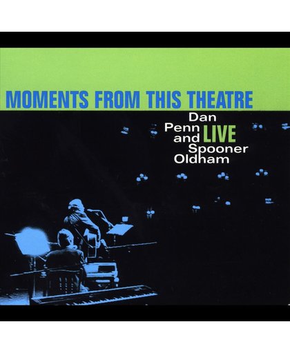 Moments From This Theatre: Dan Penn And Spooner Oldham Live