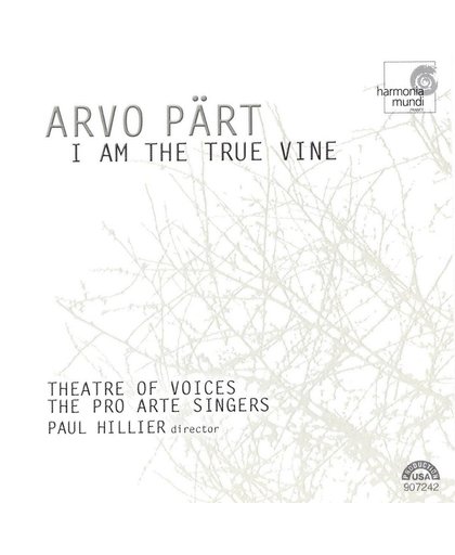 Part: I Am The True Vine / Paul Hillier, Theatre of Voices, Pro Arte Singers