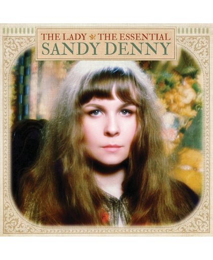 The Lady: The Essential Sandy Denny