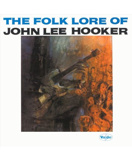 The Folk Lore of John Lee Hooker