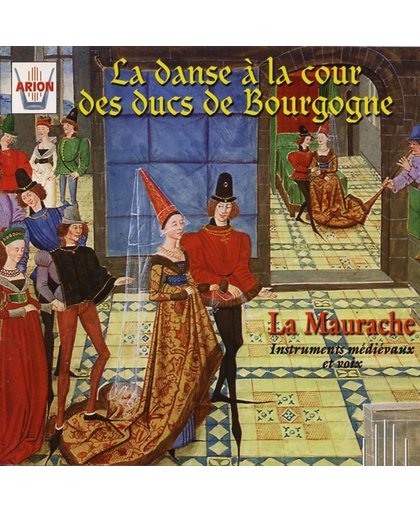 La Dance al la cour des Ducs de Bourgogne / La Maurache