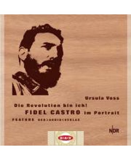 Die Revolution bin ich! Fidel Castro im Portrait. CD
