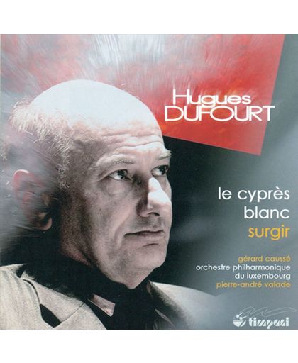 Hugues Dufourt - Le Cypres Blanc (Viola And Orches
