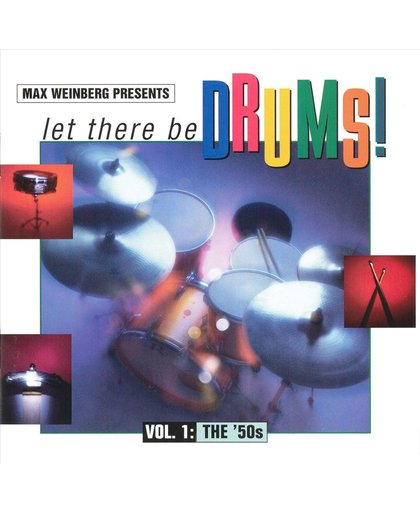 Max Weinberg Presents: Let There Be Drums, Vol. 1
