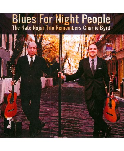Blues for Night People: The Nate Najar Trio Remembers Charlie Byrd