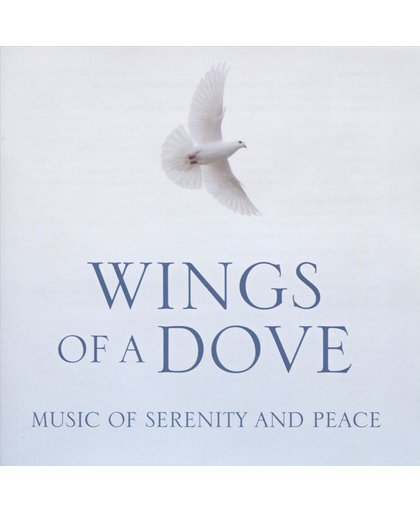 Wings Of A Dove: Music Of Serenity & Peace