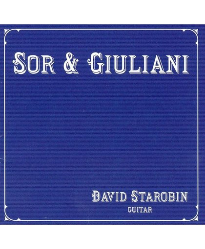 Giuliani: Garyowen etc; Sor: Five Short Pieces etc / David Starobin