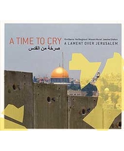 A Time To Cry-A Lament Over Jerusalem