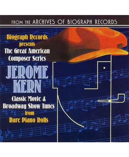Biograph Presents Jerome Kern from Rare Piano Rolls