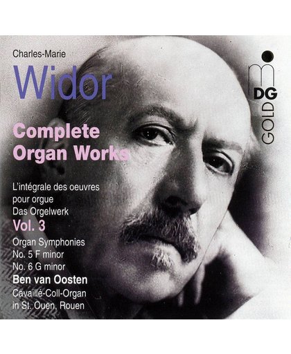 Widor: Complete Organ Works Vol 3 / Ben van Oosten