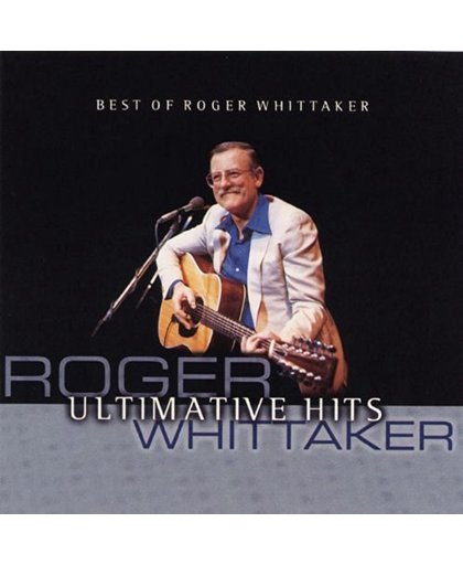 Ultimative hits - Best of Roger Whittaker