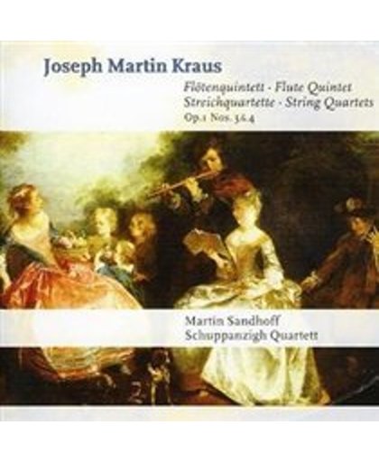 Kraus: Flute Quintet, String Quartet No.3 & 4