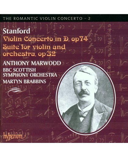 The Romantic Violin Concerto Vol 2 - Stanford: Violin Concerto, Suite