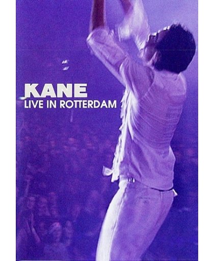 Kane - Live in Rotterdam 2003