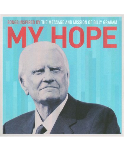 My Hope: Songs Inspired by the Message and Mission of Billy Graham