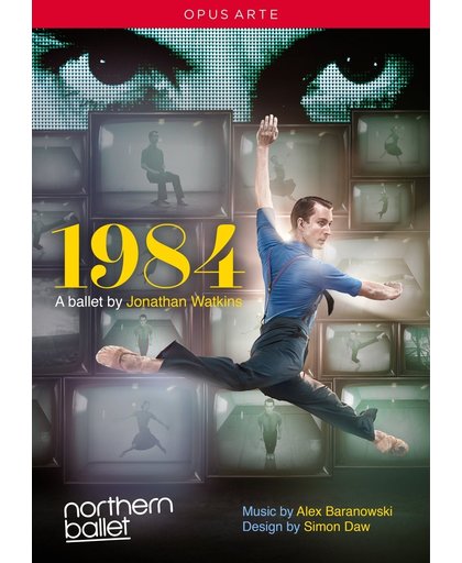 1984 A Ballet By Jonathan Watkins