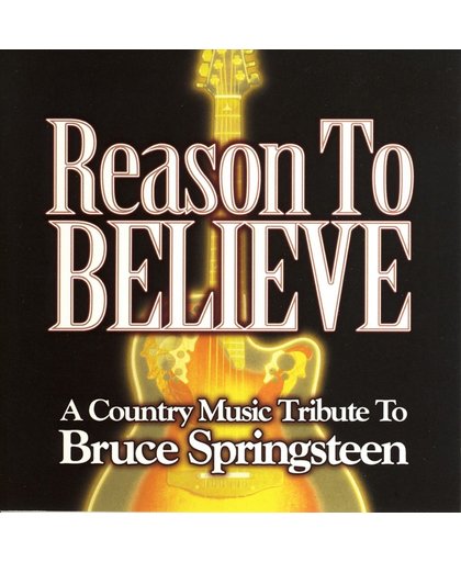 Reason to Believe: A Country Music Tribute to Bruce Springsteen