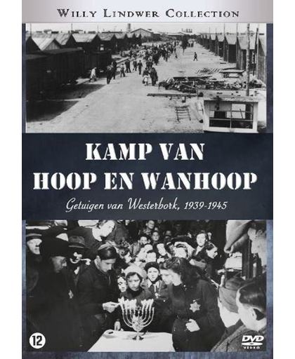 Kamp van Hoop en Wanhoop - Getuigen van Westerbork, 1939-1945