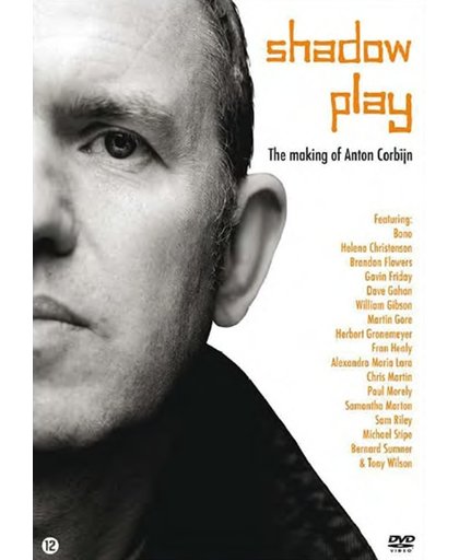 Shadow Play: The Making Of Anton Corbijn