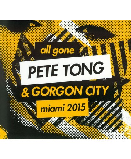 All Gone Pete Tong & Gorgon City Mi