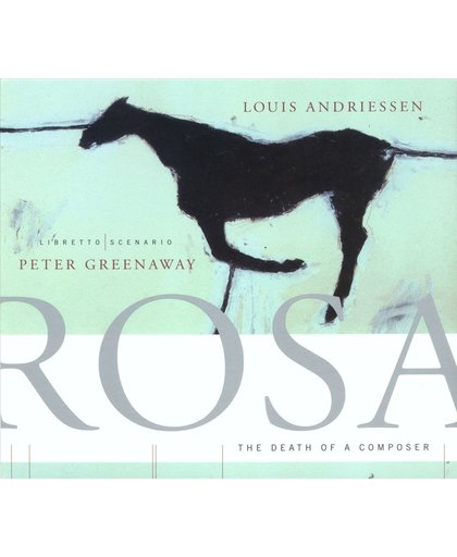 Andriessen: Rosa - The Death of a Composer / de Leeuw, Asko Ensemble et al