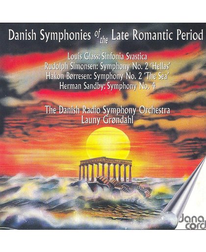 Danish Symphonies of the Late Romantic Period / Launy Grondahl