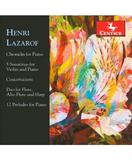 Henri Lazarof: Chronicles; 5 Sonatinas; Concertazioni; Duo; 12 Preludes