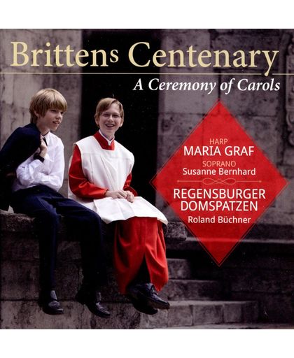 Britten'S Centenary A Ceremony Of C