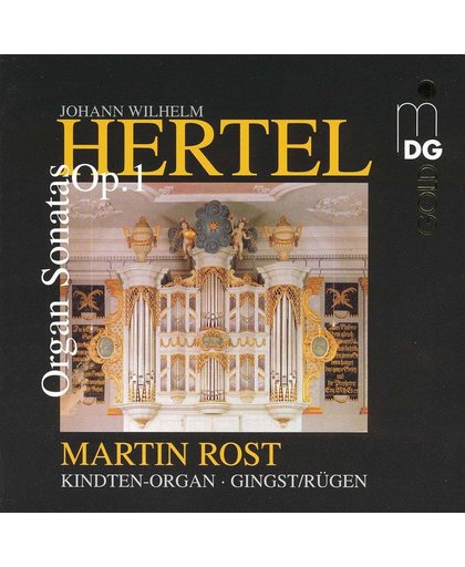Hertel: Organ Sonatas Op 1 / Martin Rost