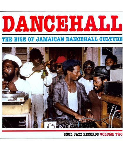 Dancehall, Vol. 2: The Rise of Jamaican Dancehall Culture