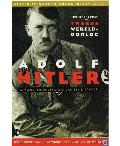 Adolf Hitler - opkomst en ondergang van een Dicattor