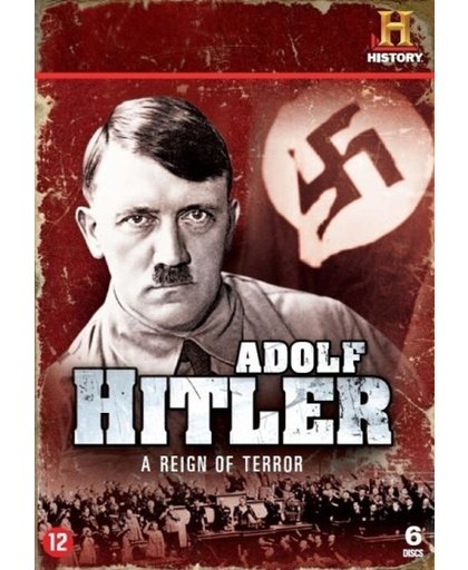 Adolf Hitler: A Reign Of Terror