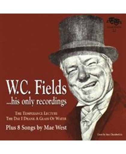 W.C. Fields His Only..