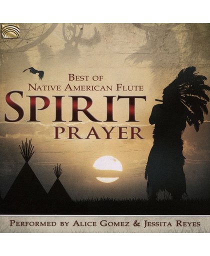 Spirit Prayer. Best Of Native American Flute