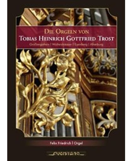 Die Orgeln Von Tobias  Heinrich Gott