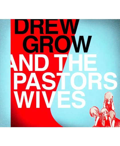 Drew Grow & The Pastors Wives