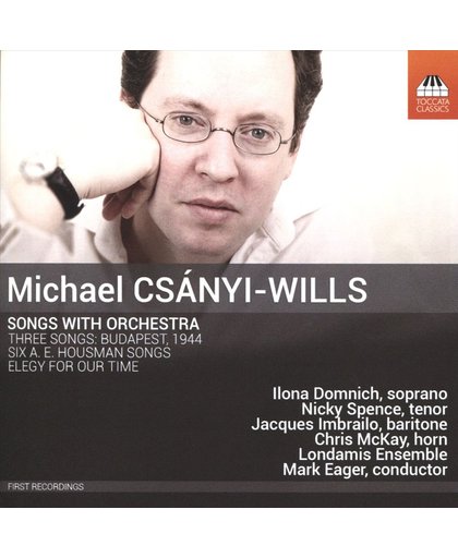 Michael Csanyi-Wills: Songs With Orchestra