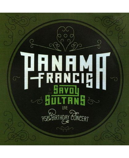 Panama Francis and the Savoy Sultans: 75th Birthday Concert