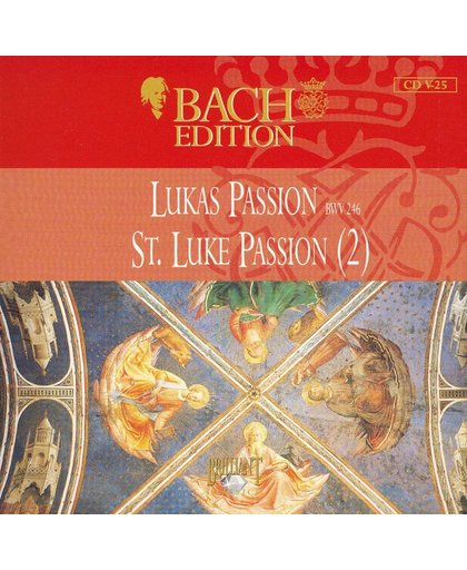 Bach Edition: St. Luke Passion BWV 246 Part 2