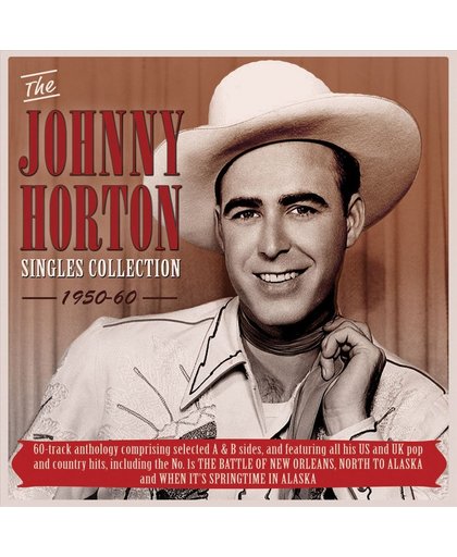 The Johnny Horton Singles Collection 1950-60