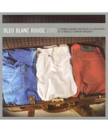 Bleu Blanc Rouge 2005