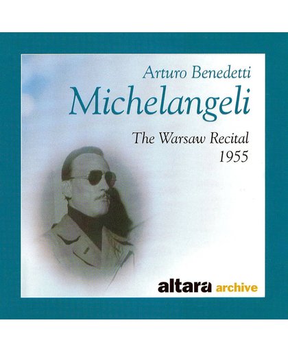 Arturo Benedetti Michelangeli: The Warsaw Recital, 1955