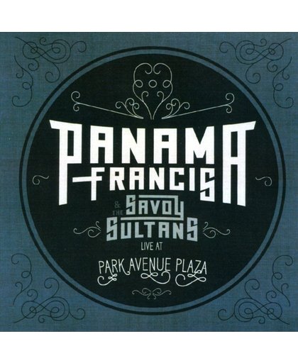 Panama Francis and the Savoy Sultans: Live at Park Avenue Plaza