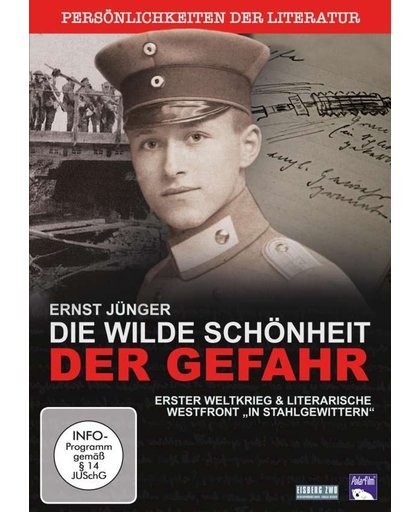 Ernst J&uuml;nger - Die wilde Sch&ouml;nheit der Gefahr