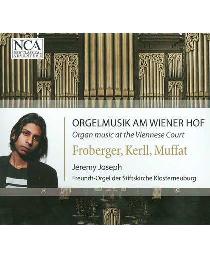 Organ Music At The Viennese Court: Frobert, Kerll, Muffat